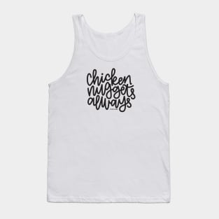 Chicken Nuggets Always - Dark Gray Tank Top